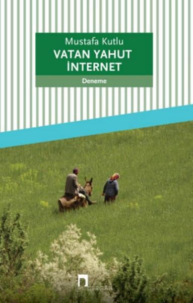 Mustafa KutluEssay BücherVatan Yahut İnternet