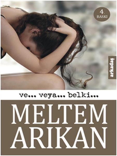 Meltem ArıkanTürkische LiteraturVe... Veya... Belki...