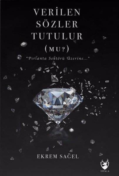 Ekrem SağelYönetim / İş Geliştirme / KaliteVerilen Sözler Tutulur mu - Pırlanta Sektörü Üzerine
