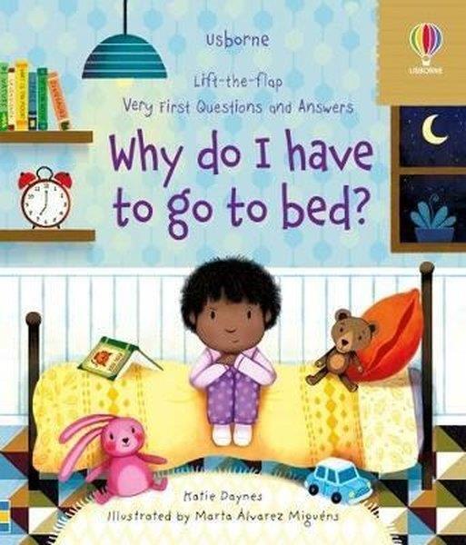 Katie DaynesPreschoolVery First Questions and Answers Why do I have to go to bed?