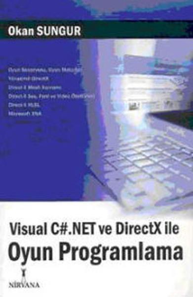 Okan SungurProgramlama KitaplarıVisiual C.Net ve DirectX ile Oyun Programlama