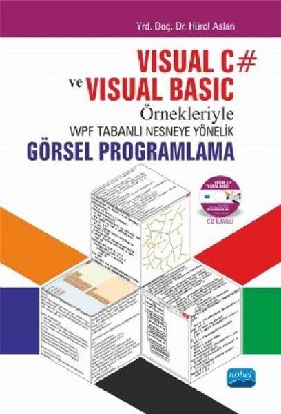 Hürol AslanProgramlama KitaplarıVisual C# ve Visual Basic Örnekleriyle WPF Tabanlı Nesneye Yönelik Görsel Programlama
