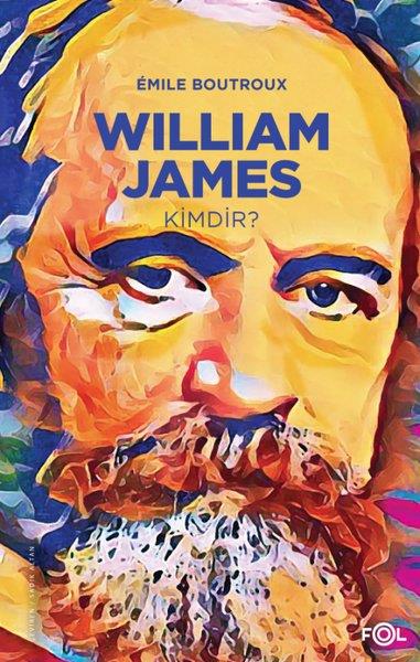 Emile BoutrouxFilozof BiyografileriWilliam James Kimdir?