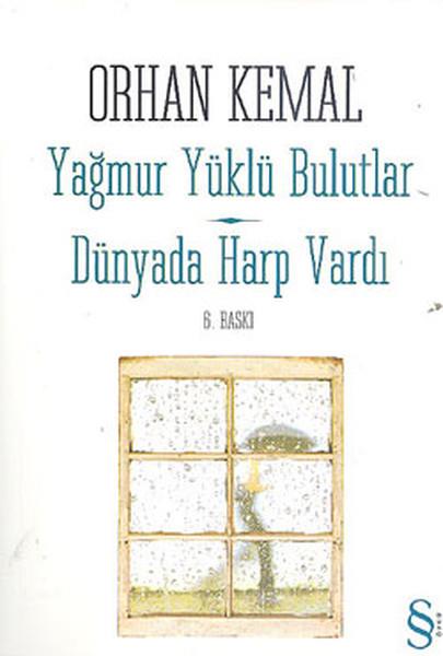 Orhan KemalOrhan Kemal (1914 - 1970)Yağmur Yüklü Bulutlar Dünyada Harp Vardı