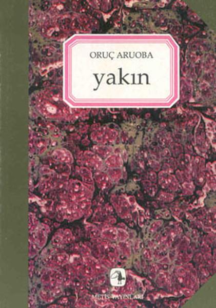 Oruç AruobaTürkçe RomanlarYakın