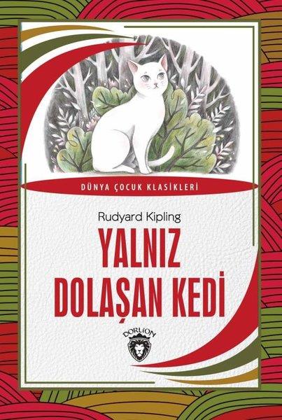 Rudyard KiplingKlasik Çocuk KitaplarıYalnız Dolaşan Kedi