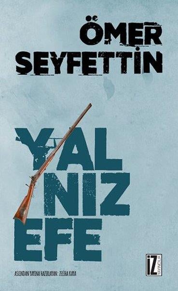 Ömer SeyfettinÖmer Seyfettin (1884 - 1920)Yalnız Efe