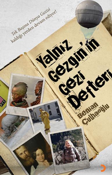 Benian ÇulhaoğluAnı & Mektup & Günlük KitaplarıYalnız Gezginin Gezi Defteri
