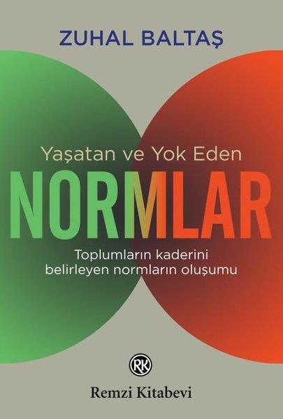 Zuhal BaltaşDiğerYaşatan ve Yok Eden Normlar