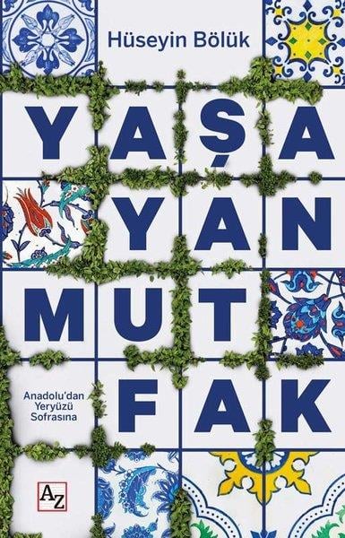 Hüseyin BölükGastronomiYaşayan Mutfak - Anadolu'dan Yeryüzü Sofrasına