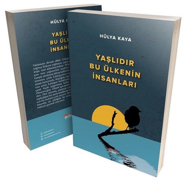 Hülya KayaTürkçe RomanlarYaşlıdır Bu Ülkenin İnsanları