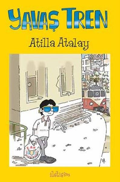 Atilla AtalayÇocuk RomanlarıYavaş Tren