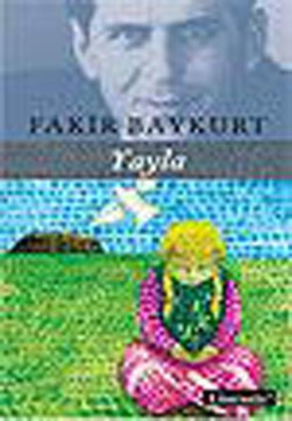 Fakir BaykurtFakir Baykurt (1929 - 1999)Yayla