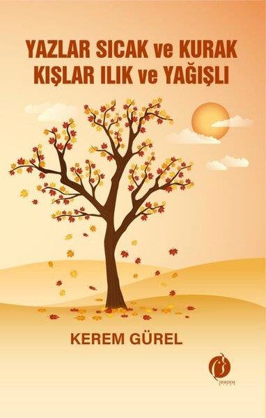 Kerem GürelTürkiye RomanYazlar Sıcak ve Kurak Kışlar Ilık ve Yağışlı