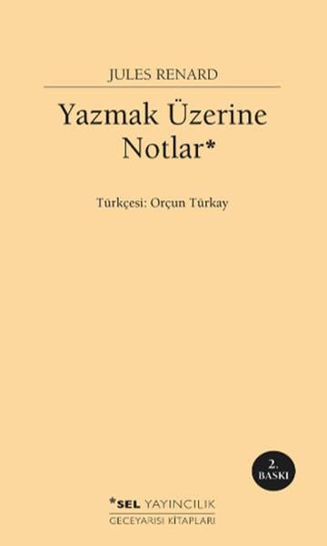 Orçun TürkayTürkçe RomanlarYazmak Üzerine Notlar