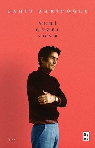 Cahit ZarifoğluCahit Zarifoğlu (1940 - 1987)Yedi Güzel Adam