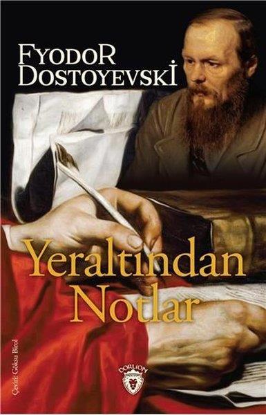 Fyodor Mihayloviç DostoyevskiTürkçe RomanlarYeraltından Notlar