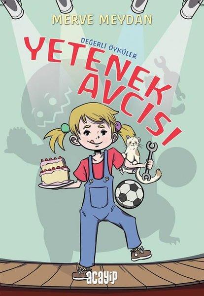 Merve MeydanÇocuk RomanlarıYetenek Avcısı - Değerli Öyküler