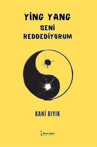 Kani BıyıkFelsefi Akımlara Ait KitaplarYing Yang Seni Reddediyorum