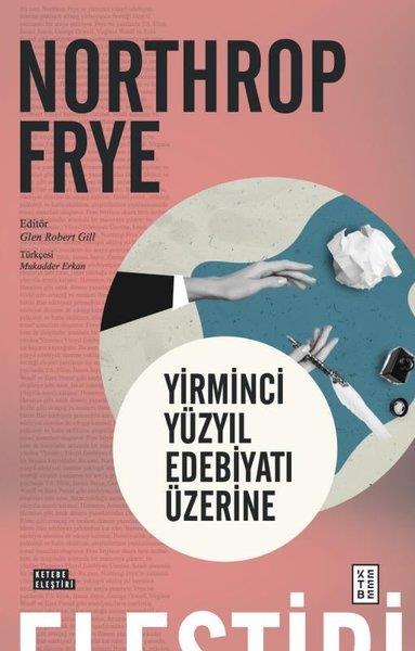 Northrop FryeEleştiri & Kuram & İnceleme KitaplarıYirminci Yüzyıl Edebiyatı Üzerine