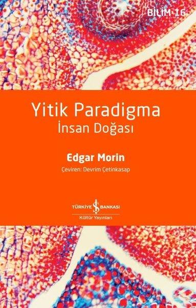 Edgar MorinFen BilimleriYitik Paradigma - İnsan Doğası