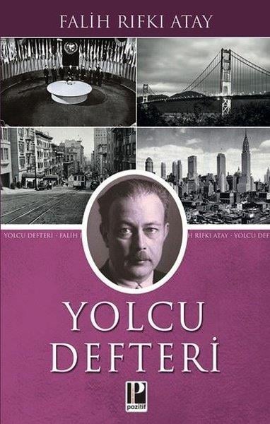 Falih Rıfkı AtayFalih Rıfkı Atay (1894 - 1971)Yolcu Defteri