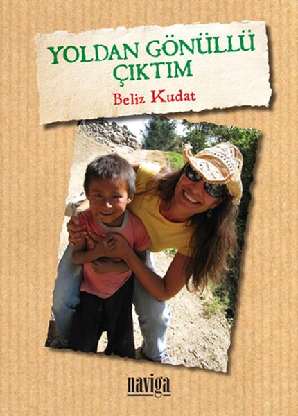 Beliz KudatMemoiren & Brief & TagebuchYoldan Gönüllü Çıktım