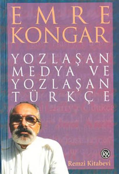 Emre KongarDiğerYozlaşan Medya ve Yozlaşan Türkçe