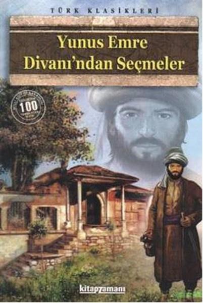 Yunus EmreYunus Emre (1238 - 1328)Yunus Emre Divanı’ndan Seçmeler