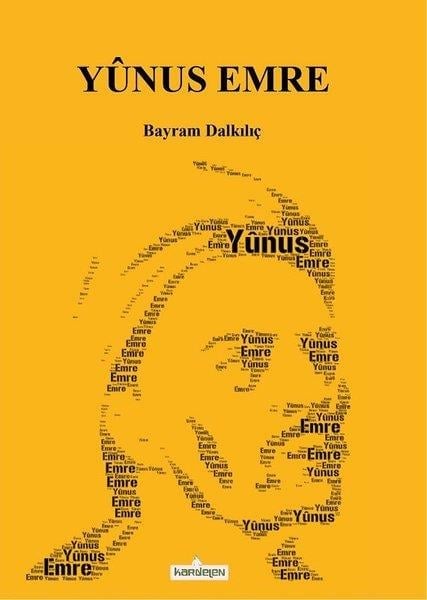 Bayram DalkılıçTarihi Biyografi ve Otobiyografi KitaplarıYunus Emre