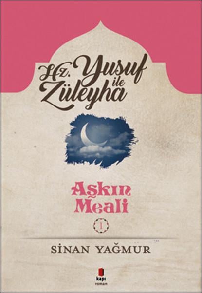 Sinan YağmurTürkçe RomanlarYusuf ile Züleyha-Aşkın Meali 1