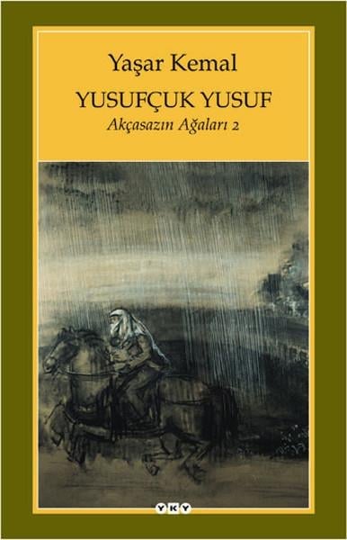 Yaşar KemalYaşar Kemal (1923 - 2015)Yusufçuk Yusuf - Akçasazın Ağaları 2