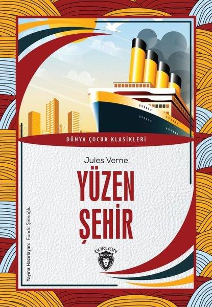 Jules VerneKlasik Çocuk KitaplarıYüzen Şehir - Dünya Çocuk Klasikleri