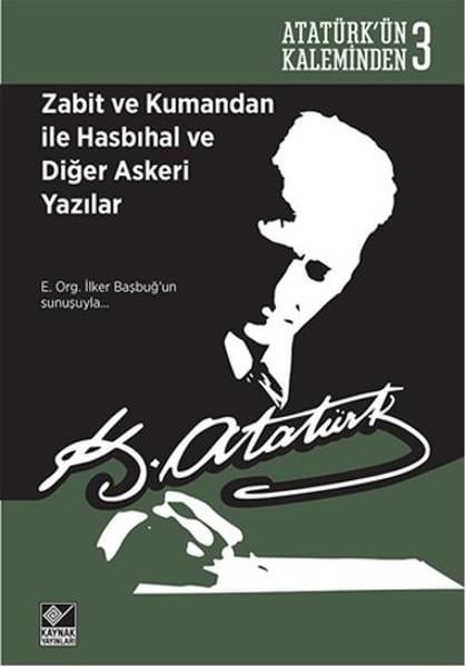 Mustafa Kemal Atatürktürkische GeschichtsstudienZabit ve Kumandan ile Hasbıhal ve Diğer Askeri Yazılar