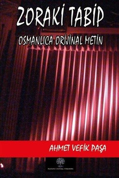 Ahmet Vefik PaşaTürkçe RomanlarZoraki Tabip (Osmanlıca Orijinal Metin)