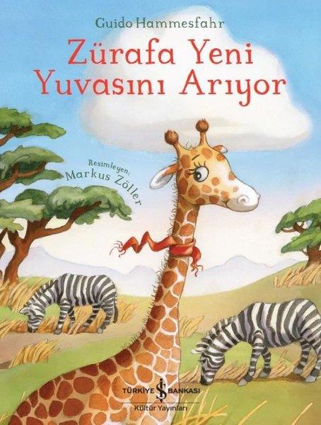 Guido HammesfahrOkul Öncesi Öykü KitaplarıZürafa Yeni Yuvasını Arıyor