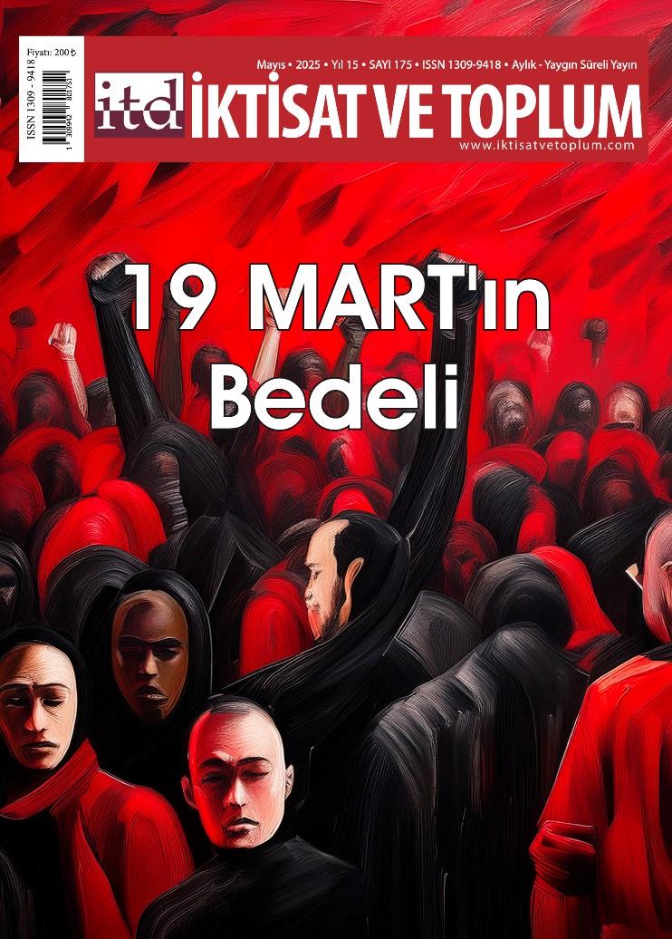 İktisat ve Toplum Dergisi 175. Sayı -  19 Mart’ın Bedeli