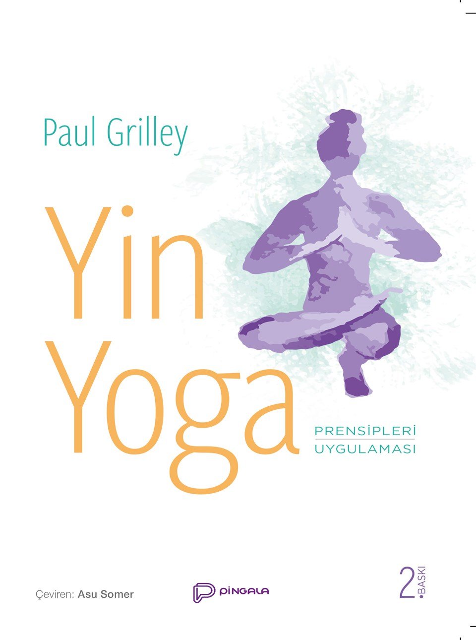 Yin Yoga Paul Grilley Pingala