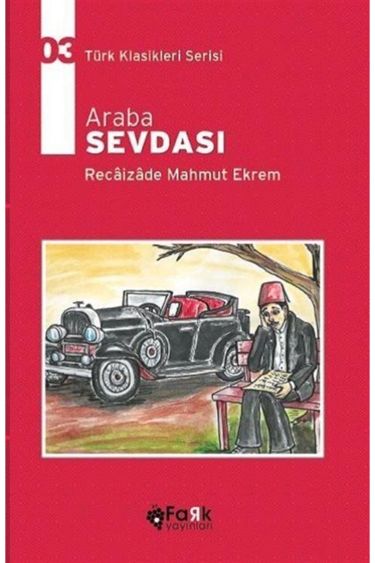 Araba Sevdası - Fark Yayınları - 9786052240106 - Türk Klasikleri
