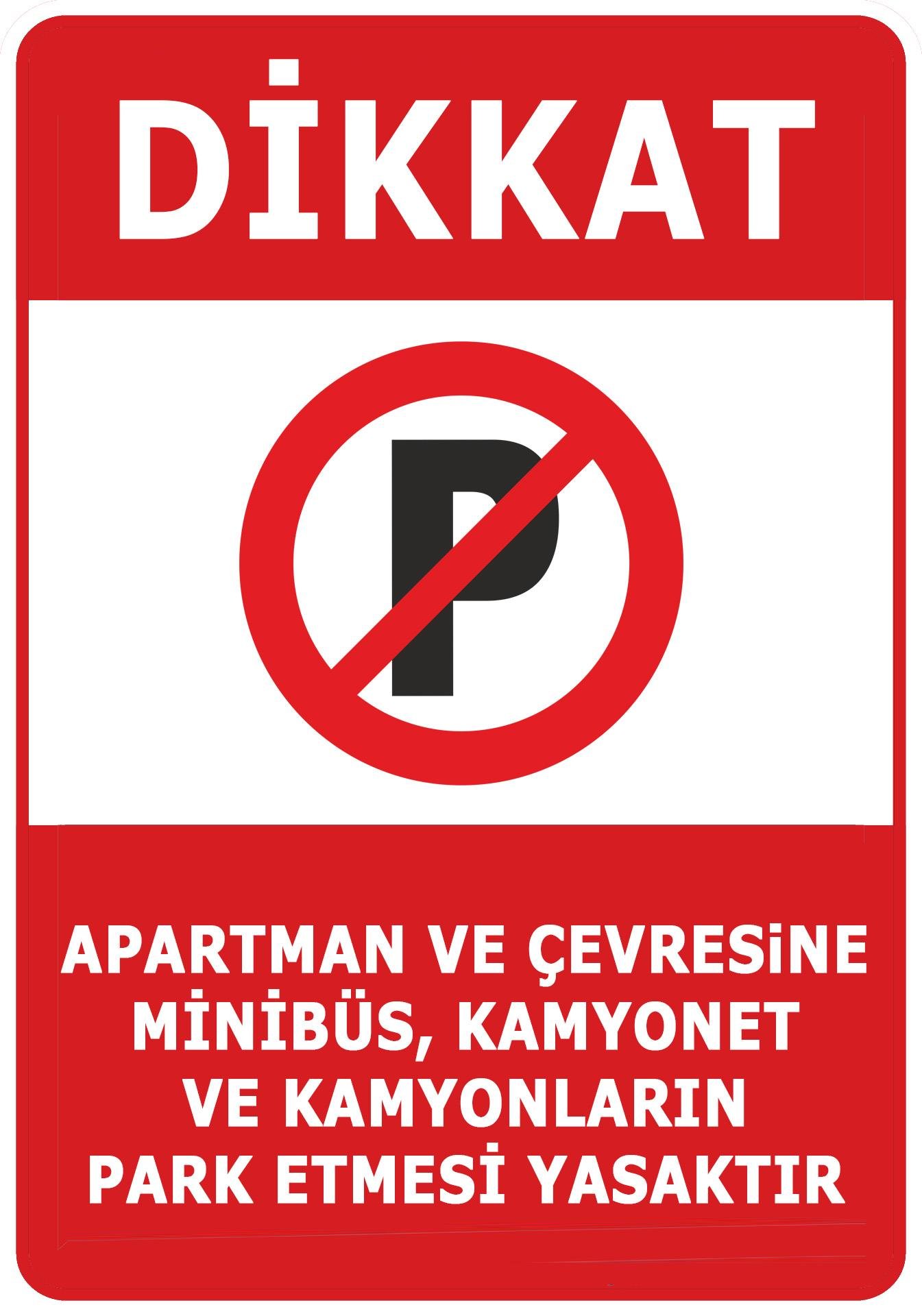 Apartman ve Çevresine Minibüs, Kamyonet ve Kamyonların Park Etmesi Yasaktır