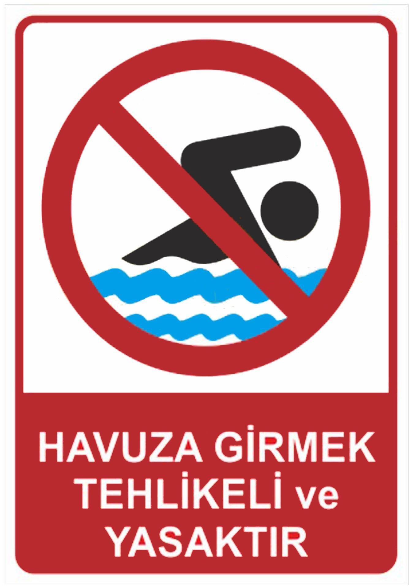 Havuza Girmek Tehlikeli ve Yasaktır Levhası