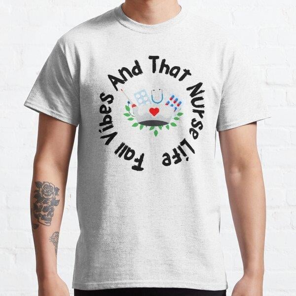  Fall Vibes And That Nurse Life Tasarım Baskılı Tişört (Rahat kalıp t-shirt)