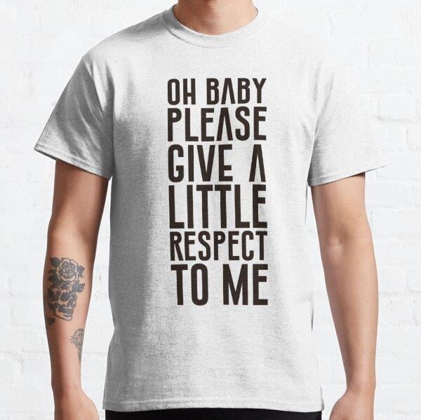 A little respect Tasarım Baskılı Tişört (Bol kalıp t-shirt)