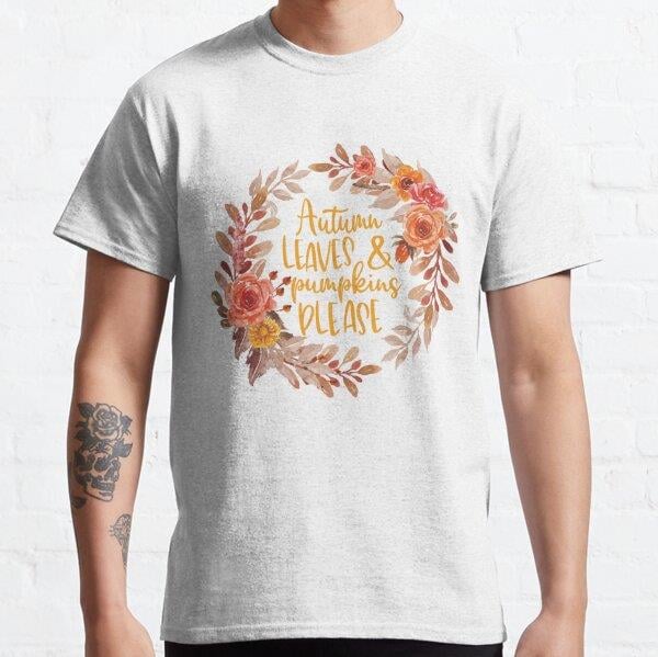 Autumn Leaves and Pumpkins Please Fall Quote Tasarım Baskılı Tişört (Rahat kalıp t-shirt)