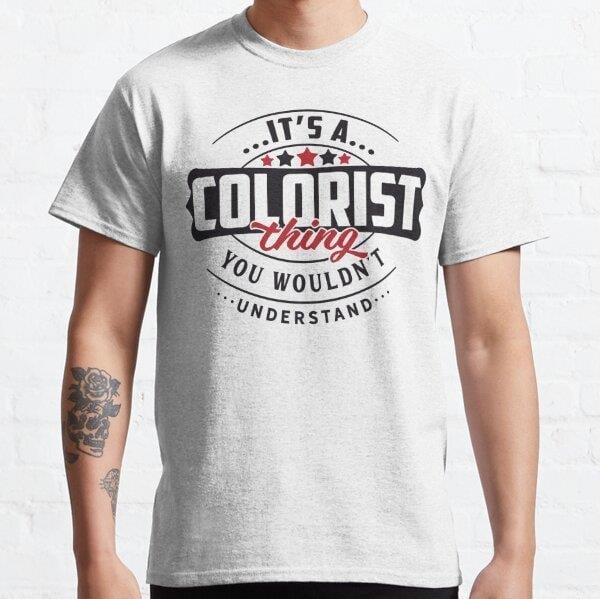Colorist Occupations (Meslekler). Colorist Thing You Wouldnt Understand Tasarım Baskılı T-Shirt (Bol kalıp tişört)