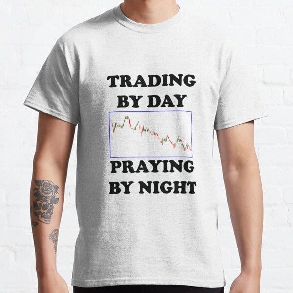 Day Trader Slogan with Chart - Trading by Day Praying by Night Tasarım Baskılı Tişört (bol kalıp t-shirt)