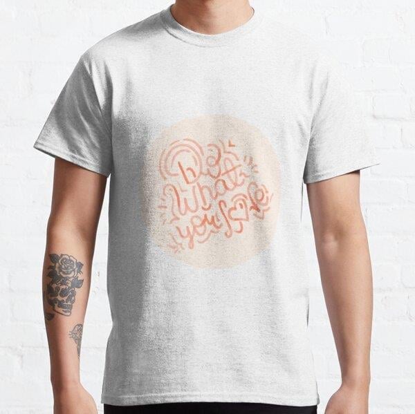 Do what you love Tasarım Baskılı Tişört (Bol kesim t-shirt)