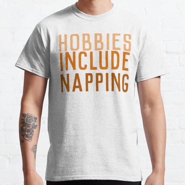 Hobbies Include Napping Tasarım Baskılı Tişört (Bol kesim t-shirt)