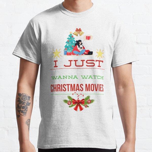 I just wanna watch christmas movies - christmas cool quotes Tasarım Baskılı Tişört (Bol kalıp t-shirt)