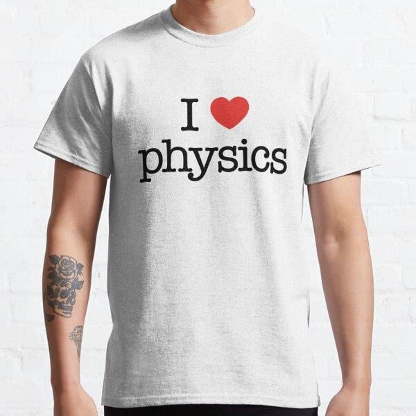 I love physics. Tasarım Baskılı Tişört (Bol kesim t-shirt)